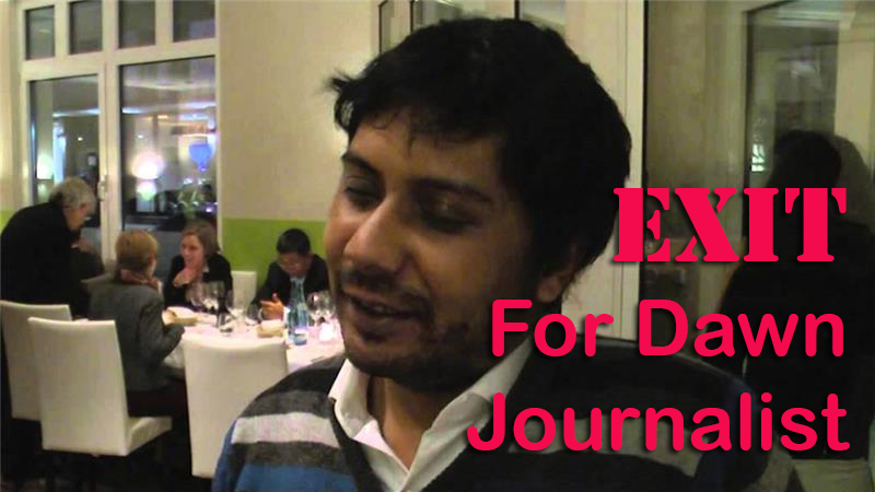 “EXIT” For Dawn Journalist.