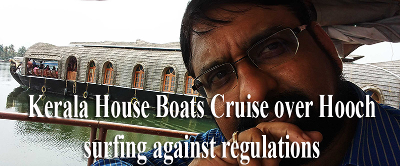 Kerala House Boats Cruise over Hooch surfing against regulations