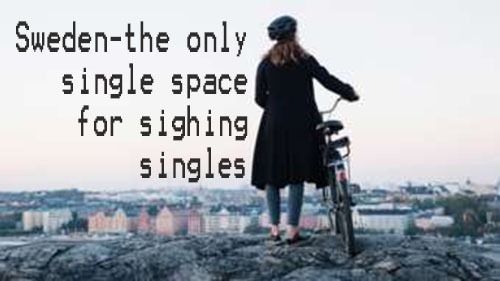 Sweden-the only single space for sighing singles