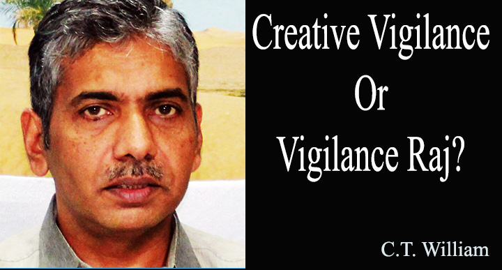 Creative Vigilance Or Vigilance Raj ?