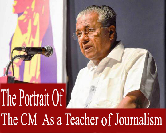 The Portrait of The Chief Minister as The Teacher of Journalism.