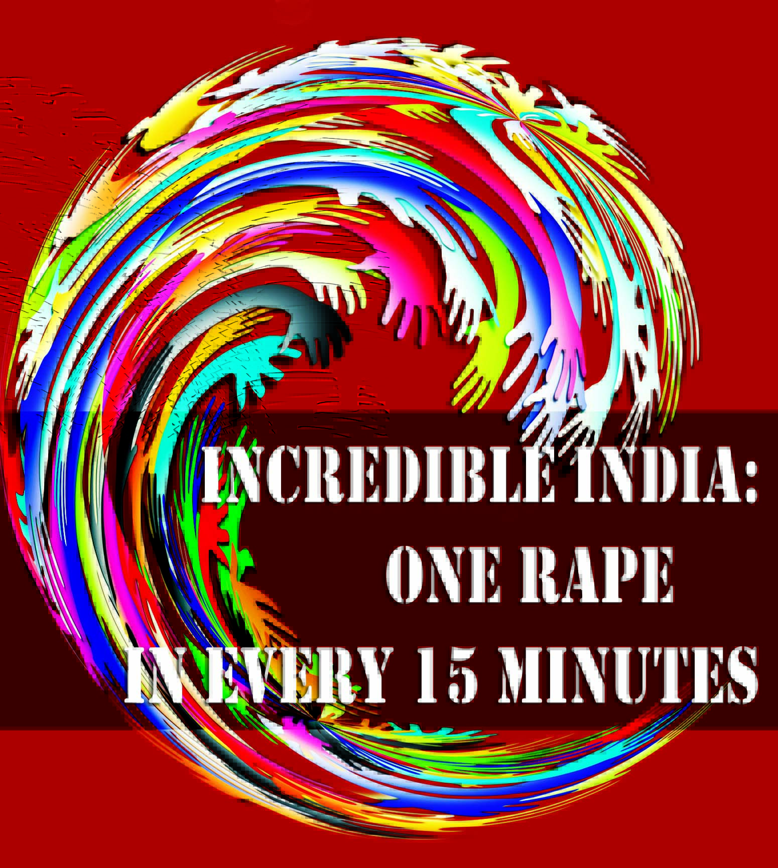 Incredible India: One Rape in every 15 minutes