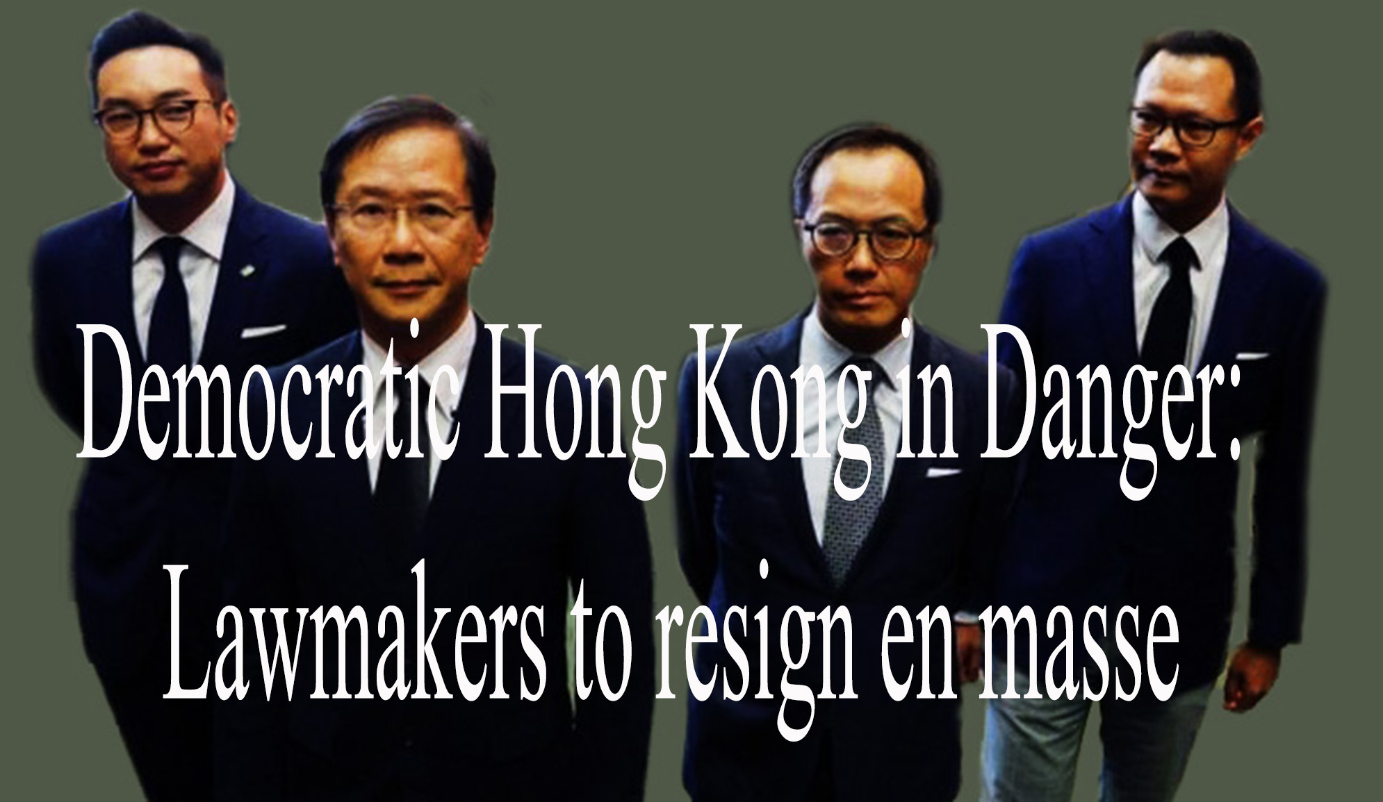 Democratic Hong Kong in Danger: Lawmakers to resign en masse