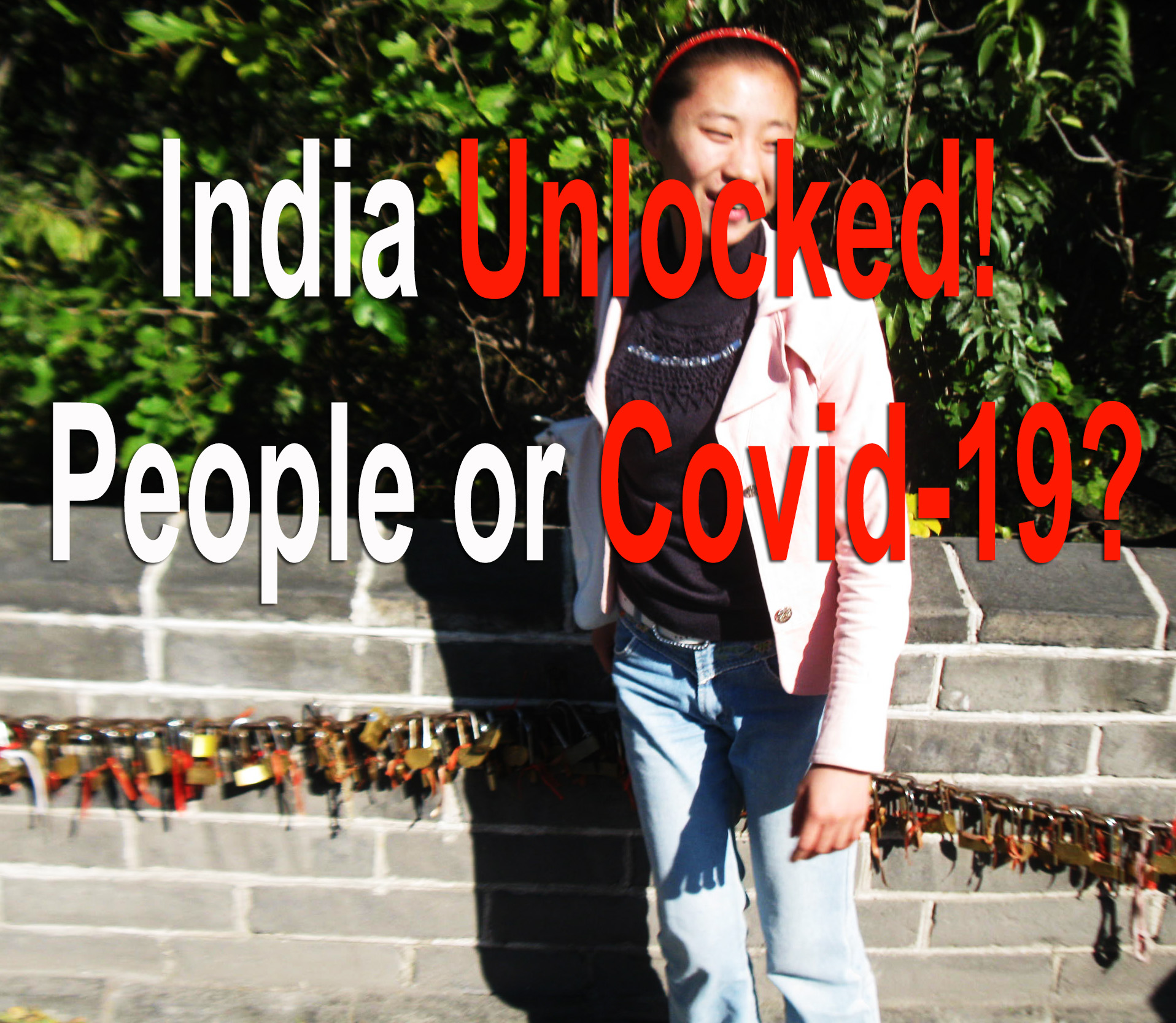 India Unlocked! People or Covid-19?