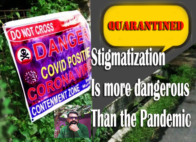 Stigmatization is more dangerous than the Pandemic