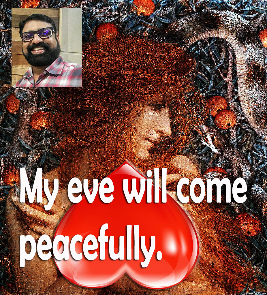 My eve will come peacefully.
